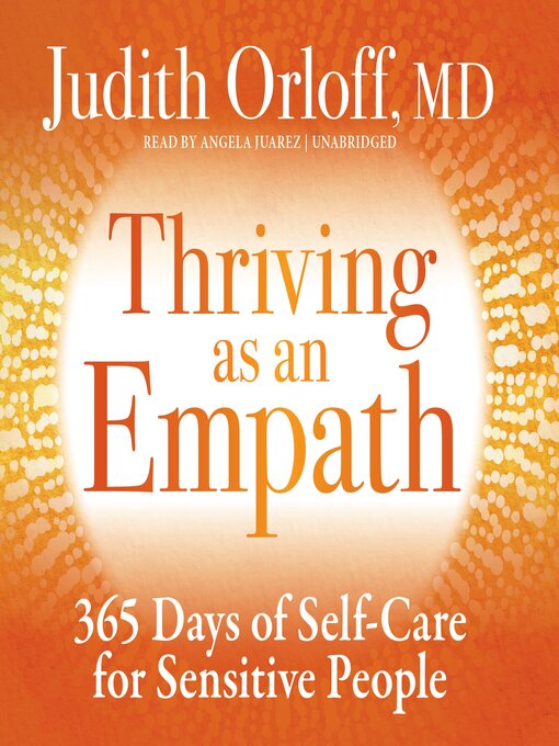 Title details for Thriving as an Empath by Judith Orloff - Wait list